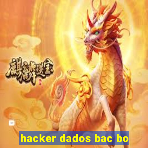 hacker dados bac bo